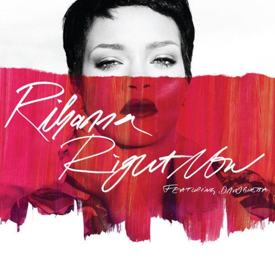 Rihanna - Right Now (Feat. David Guetta) (2013) [320 kbps]